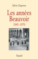 Les années Beauvoir (1945-1970)