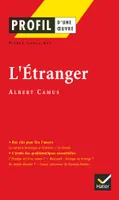 Profil - Camus (Albert) : L'Etranger, analyse littéraire de l'oeuvre