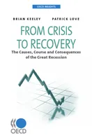 From Crisis to Recovery, The Causes, Course and Consequences of the Great Recession