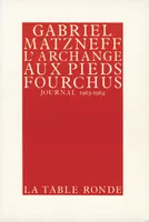 Journal / Gabriel Matzneff., [2], L'Archange aux pieds fourchus, Journal 1963-1964