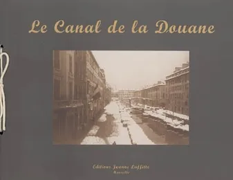 Le Canal de la Douane - quartier du Vieux-Port, Marseille, juillet 1927, quartier du Vieux-Port, Marseille, juillet 1927