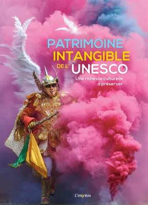 Patrimoine intangible de L Unesco, Une richesse culturelle à préserver
