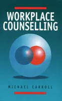 Workplace Counselling, A Systematic Approach to Employee Care
