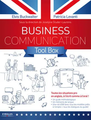 Business Communication Tool Box, Toutes les situations pro en anglais, à l'écrit comme à l'oral. Un guide méthodologique. Un mémento de langue. Une clé USB (avec tous les modèles prêts à l'emploi + tous les dialogues du guide).