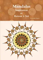 Mandalas Inspiration et Retour à Soi