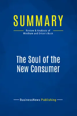 Summary: The Soul of the New Consumer, Review and Analysis of Windham and Orton's Book