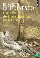 Histoire de la psychanalyse en France, tome 2, (1928-2022)
