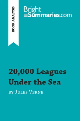 20,000 Leagues Under the Sea by Jules Verne (Book Analysis), Detailed Summary, Analysis and Reading Guide