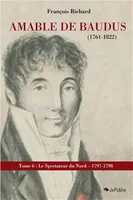 Amable de Baudus (1761-1822) - tome 6  : 1797-1798