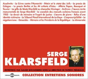 Serge Klarsfeld - Entretiens par Claude Bochuberg sous la direction de Patrick FrÃ©maux