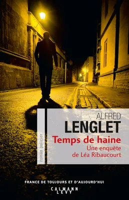 Une enquête de Léa Ribaucourt, 3, Temps de  haine