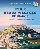 Les Plus Beaux Villages de France, 176 destinations de charme à découvrir