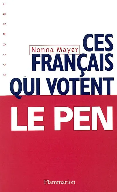 Livres Sciences Humaines et Sociales Sciences politiques Ces Français qui votent Le Pen Nonna Mayer