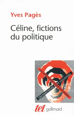 L.-F. Céline, fictions du politique