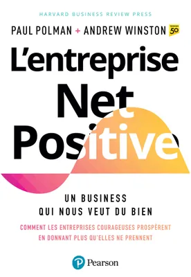 L'entreprise Net Positive, Un business qui nous veut du bien