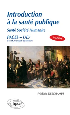 UE7 - INTRODUCTION À la santé publique Santé Société Humanité - 2e édition