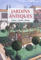 Jardins antique. Grèce, Gaule, Rome, Grèce, Gaule, Rome