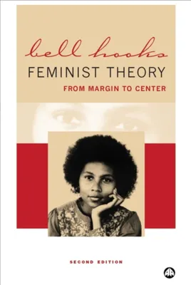 Feminist Theory, From Margin to Center