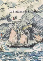 La Bretagne de Paul Signac, [exposition, Musée de Pont-Aven, 7 juin-6 octobre 2008]