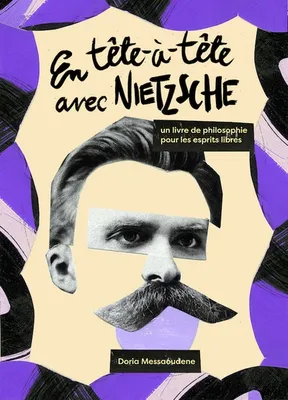 En tête-à-tête avec Nietzsche, Un livre de philosophie pour les esprits libres
