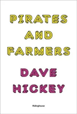 Dave Hickey Pirates and Farmers Essays on Taste /anglais