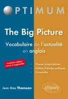 The Big Picture - Vocabulaire de l’actualité en anglais - 3e édition