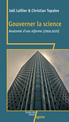 Gouverner la science, Anatomie d’une réforme (2004-2020)