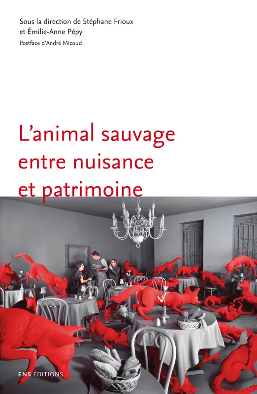L'animal sauvage entre nuisance et patrimoine, France, XVIe-XXIe siècle None