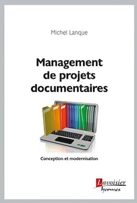 Management de projets documentaires : Conception et modernisation, Conception et modernisation
