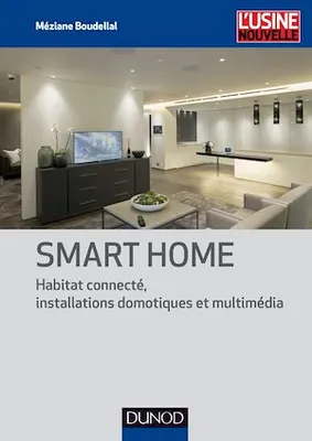 Smart Home, Habitat connecté, installations domotiques et multimédia