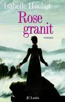Rose Granit, roman