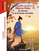 Marco Polo, de Venise à la Grande muraille