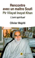 Rencontres avec un maître soufi Pir Vilayat Inayat Khan, L'ami spirituel