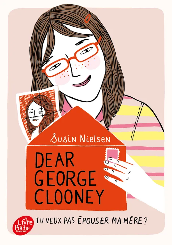 Jeux et Jouets Livres Livres pour les  9-12 ans Romans Dear George Clooney, tu veux pas épouser ma mère ? Susin Nielsen