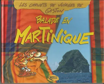 Les carnets de voyages de Gaston, Balade en Martinique