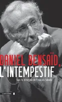 Daniel Bensaïd, l'intempestif