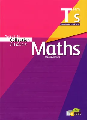 Indice Mathématiques Spécialité Tle S 2012 Manuel de l'élève Petit format