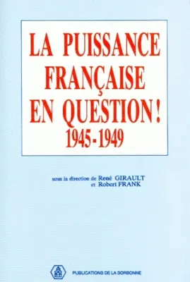 La puissance française en question (1945-1949), 1945-1949