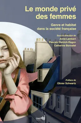 Le monde privé des femmes, Genre et habitat dans la société française