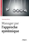 Manager par l'approche systémique, Préface de Michel Crozier