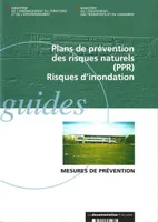 Plans de prÃ©vention des risques naturels (PPR). Risques d'inondation. Mesures de prÃ©vention, risques d'inondation