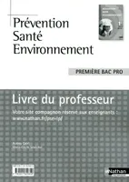 Prévention Santé Environnement - 1ère Bac Pro Livre du professeur Livre du professeur