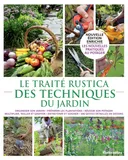 Le traité Rustica des techniques du jardin, Organiser son jardin, préparer les plantations, réussir son potager, multiplier, tailler et greffer,