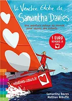 Le Vendée Globe de Samantha Davies, Une aventure autour du monde pour sauver des enfants