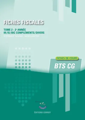Fiches fiscales - Tome 2, Fiches de cours - 2e année. IR/IS/BIC complément/Divers. BTS CG