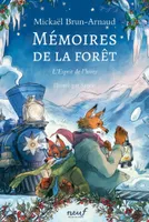 Mémoires de la forêt - Tome 3 - L'esprit de l'hiver, L'esprit de la forêt