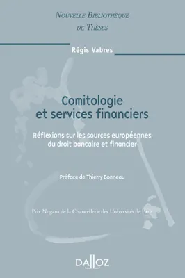Comitologie et services financiers. Volume 90, Réflexions sur les sources européennes du droit bancaire et financier
