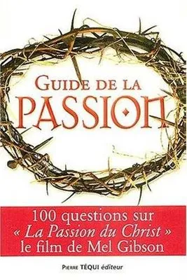 Guide de la Passion - 100 questions sur la Passion du Christ, 100 questions sur 