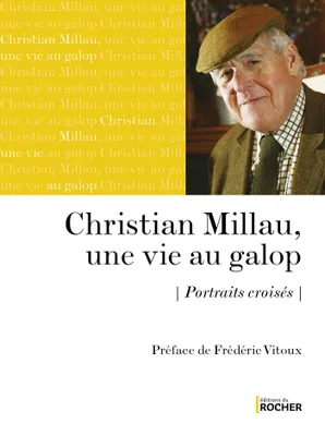 Christian Millau, une vie au galop, Portraits croisés