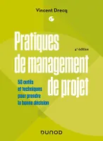 Pratiques de management de projet - 4e éd., Pratiques de management de projet - 50 outils et techniques pour réussir vos projets
